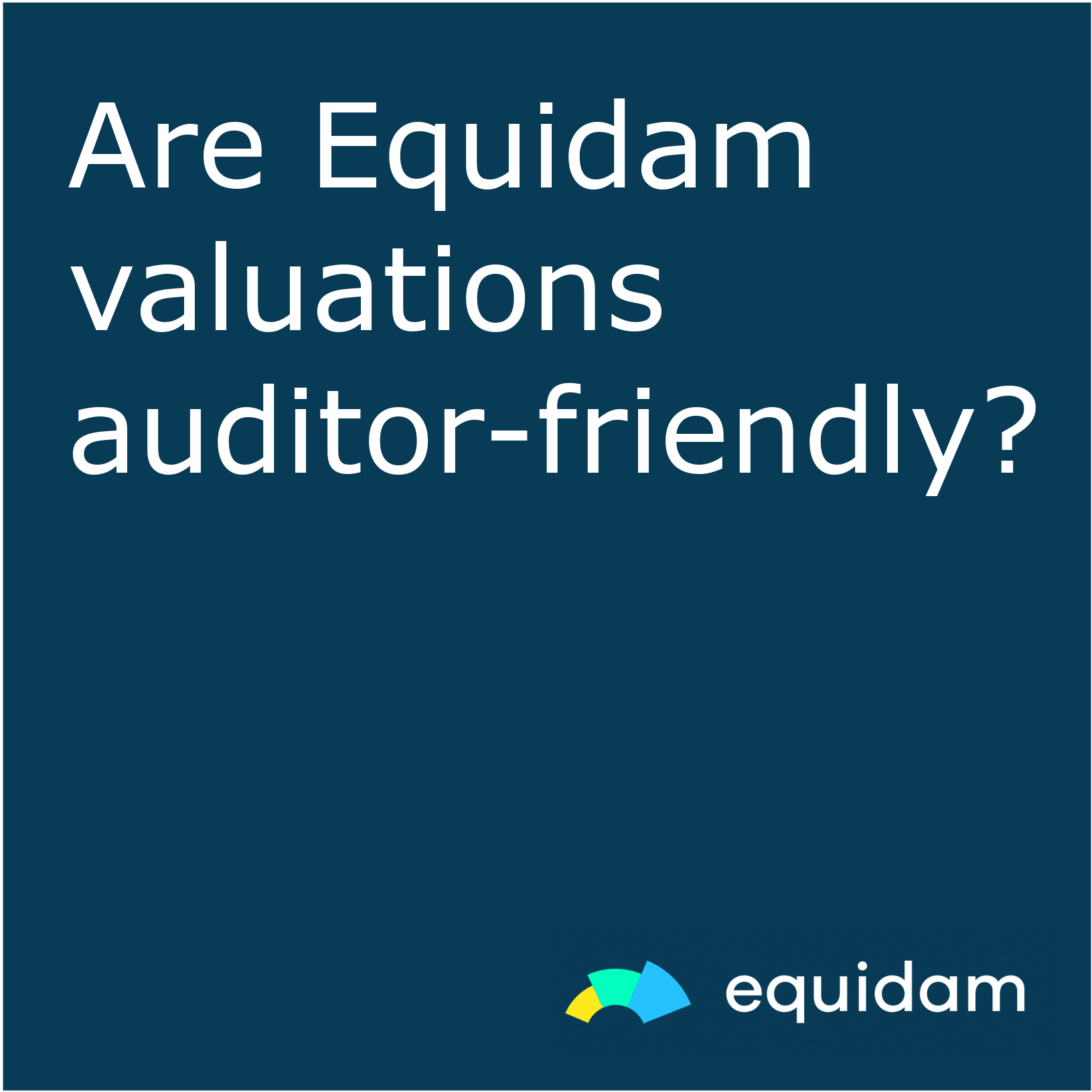 Are Equidam valuations auditor-friendly?